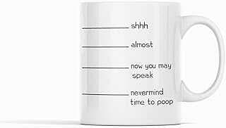 print dore Funny Coffee Mug, Funny Mug with Lines, Shh Almost Now You May Speak Nevermind Time To Poop Morning Mug Funny Tea Cup Funny Gift Men Women